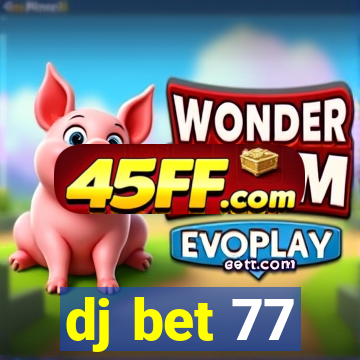 dj bet 77